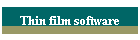 Thin film software
